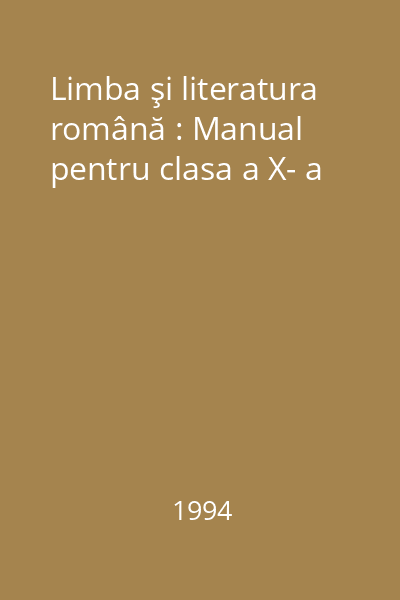 Limba şi literatura română : Manual pentru clasa a X- a