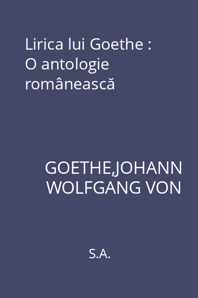 Lirica lui Goethe : O antologie românească