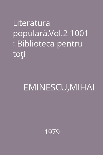 Literatura populară.Vol.2 1001 : Biblioteca pentru toţi