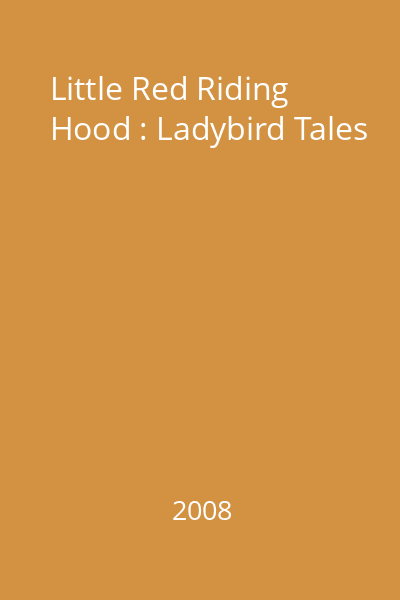 Little Red Riding Hood : Ladybird Tales