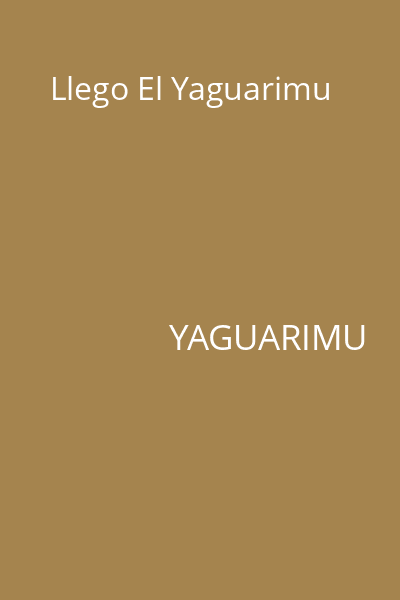 Llego El Yaguarimu