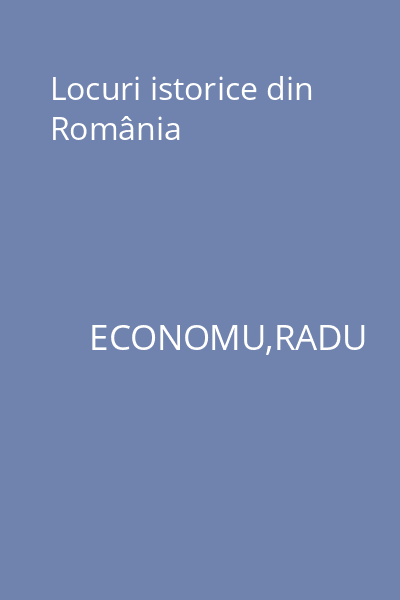 Locuri istorice din România