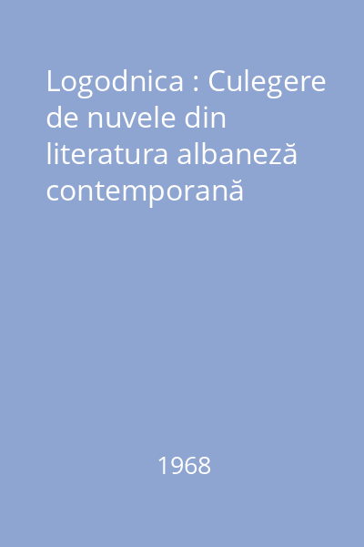 Logodnica : Culegere de nuvele din literatura albaneză contemporană