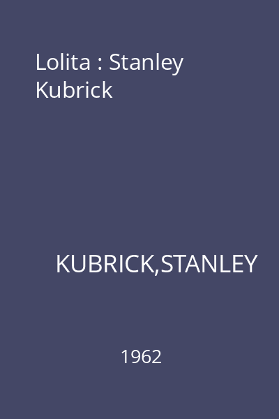 Lolita : Stanley Kubrick
