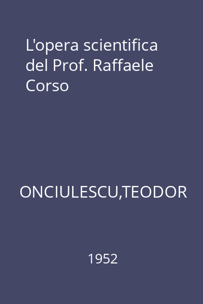 L'opera scientifica del Prof. Raffaele Corso