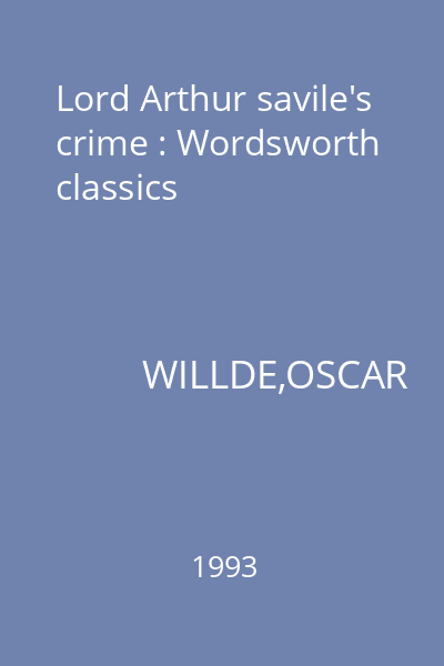 Lord Arthur savile's crime : Wordsworth classics