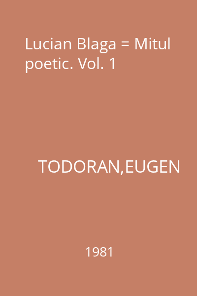 Lucian Blaga = Mitul poetic. Vol. 1
