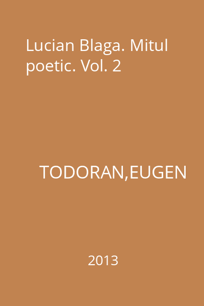 Lucian Blaga. Mitul poetic. Vol. 2
