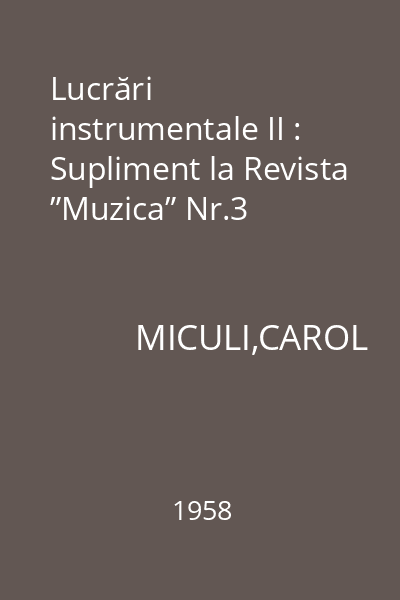 Lucrări instrumentale II : Supliment la Revista ”Muzica” Nr.3