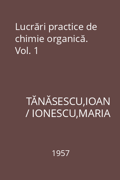 Lucrări practice de chimie organică. Vol. 1