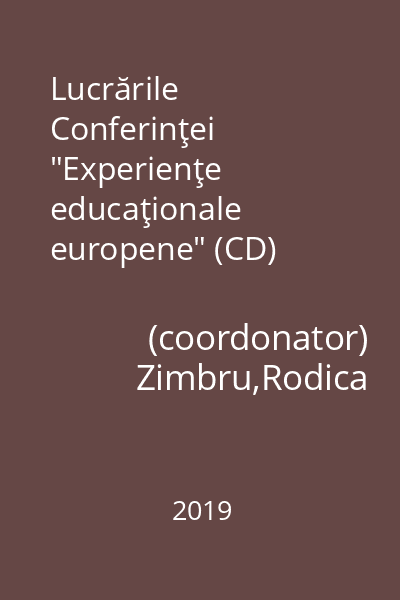 Lucrările Conferinţei "Experienţe educaţionale europene" (CD)