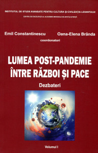 Lumea post - pandemie între război și pace .  Vol. 1 : Dezbateri