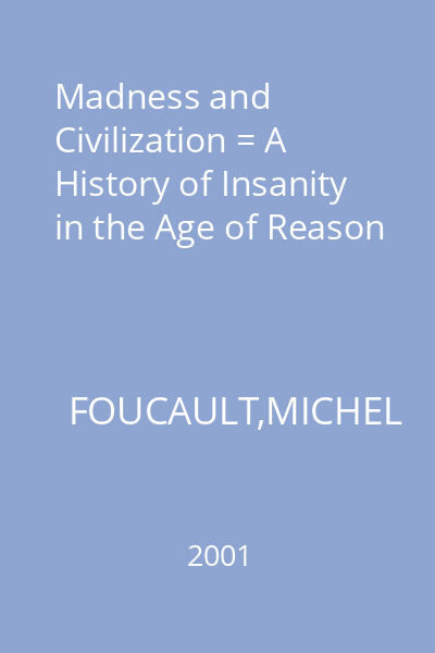 Madness and Civilization = A History of Insanity in the Age of Reason