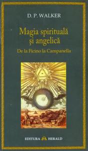 Magia spirituală şi angelică = De la Ficino la Campanella : Cultură şi civilizaţie