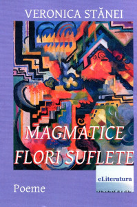 Magmatice flori suflete: Poeme
