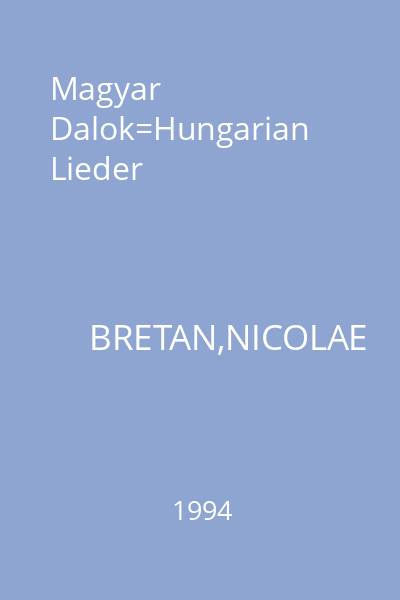 Magyar Dalok=Hungarian Lieder