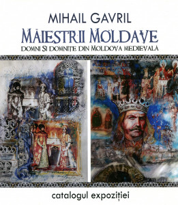 Măiestrii moldave: Domni şi domniţe din Moldova Medievală