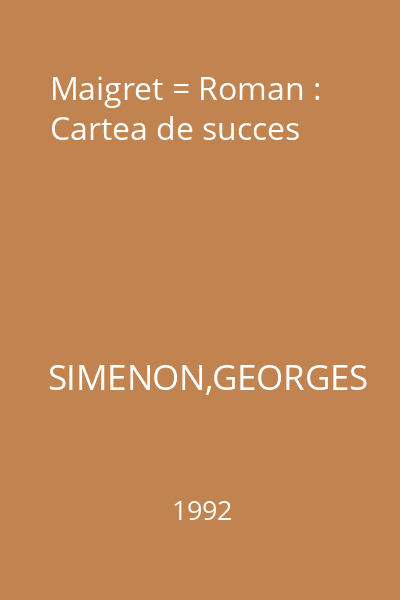Maigret = Roman : Cartea de succes