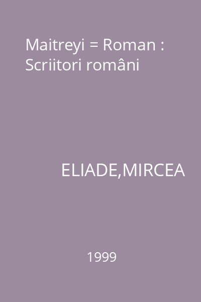 Maitreyi = Roman : Scriitori români
