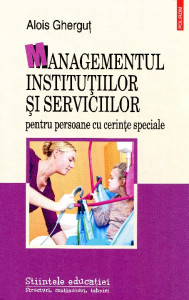 Managementul instituţiilor şi serviciilor pentru persoane cu cerinţe speciale