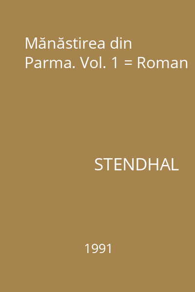 Mănăstirea din Parma. Vol. 1 = Roman
