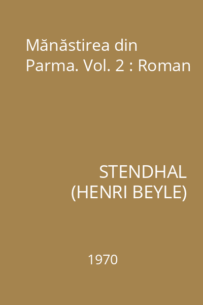 Mănăstirea din Parma. Vol. 2 : Roman
