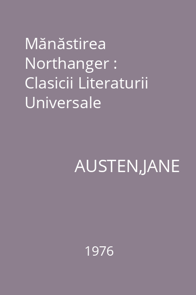 Mănăstirea Northanger : Clasicii Literaturii Universale