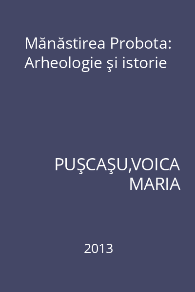 Mănăstirea Probota: Arheologie şi istorie
