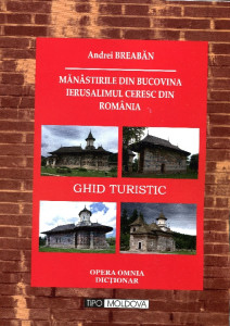 Mănăstirile din Bucovina, Ierusalimul ceresc din România: Ghid turistic