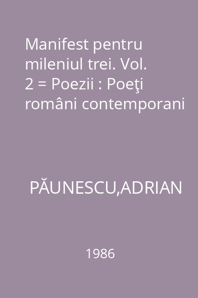 Manifest pentru mileniul trei. Vol. 2 = Poezii : Poeţi români contemporani