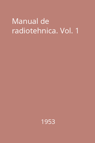 Manual de radiotehnica. Vol. 1