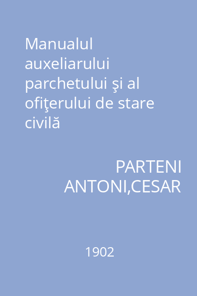 Manualul auxeliarului parchetului şi al ofiţerului de stare civilă