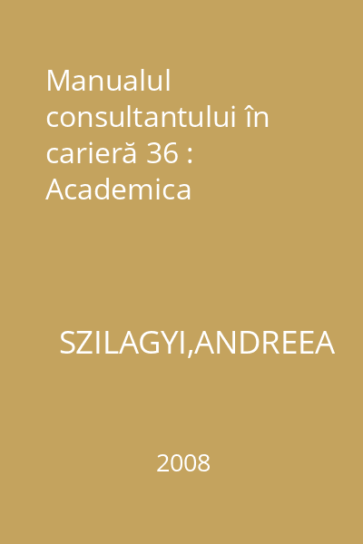 Manualul consultantului în carieră 36 : Academica