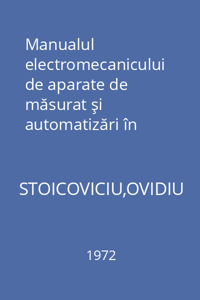 Manualul electromecanicului de aparate de măsurat şi automatizări în sectorul metalurgic : Manual pentru şcolile profesionale, anul III