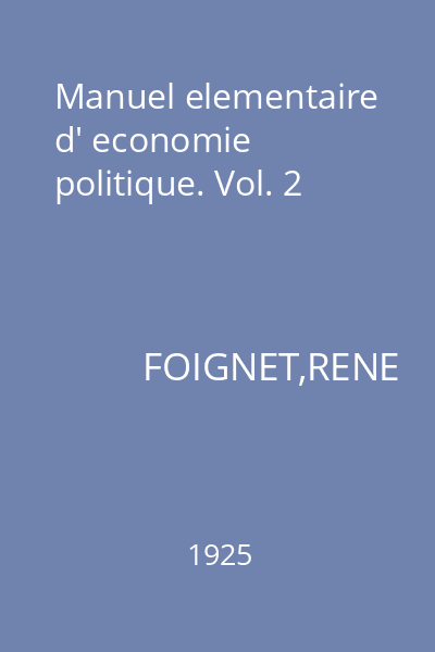 Manuel elementaire d' economie politique. Vol. 2