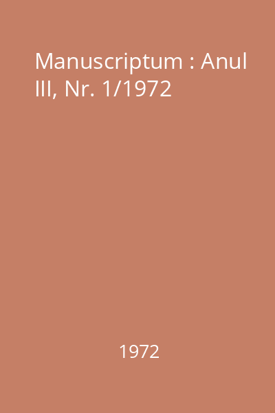 Manuscriptum : Anul III, Nr. 1/1972