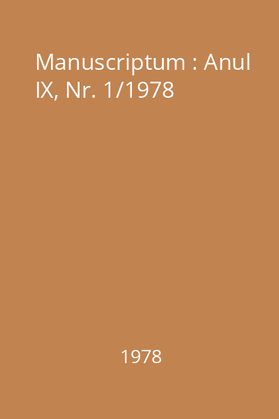 Manuscriptum : Anul IX, Nr. 1/1978