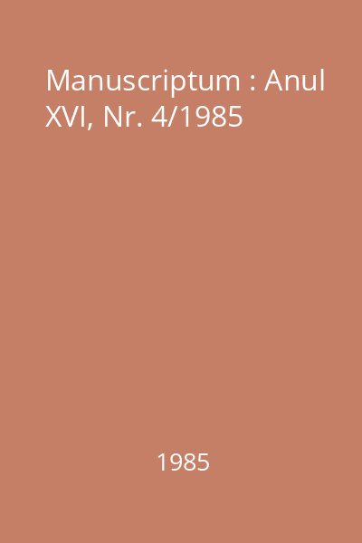 Manuscriptum : Anul XVI, Nr. 4/1985