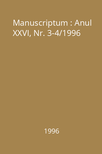 Manuscriptum : Anul XXVI, Nr. 3-4/1996