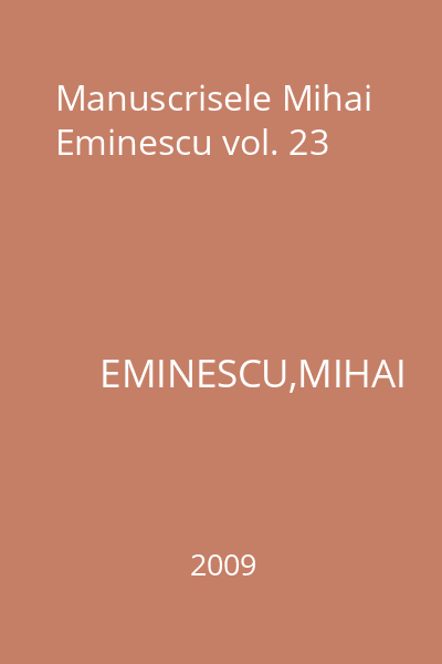 Manuscrisele Mihai Eminescu vol. 23