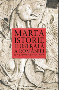 Marea istorie ilustrată a României şi a Republicii Moldova