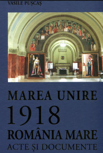 Marea Unire 1918: România Mare, acte şi documente