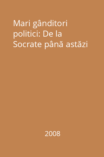 Mari gânditori politici: De la Socrate până astăzi