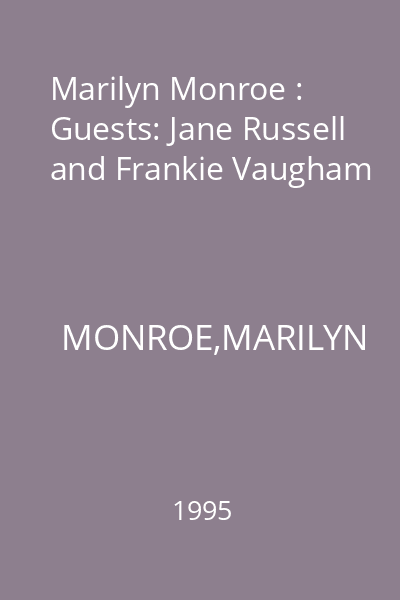 Marilyn Monroe : Guests: Jane Russell and Frankie Vaugham