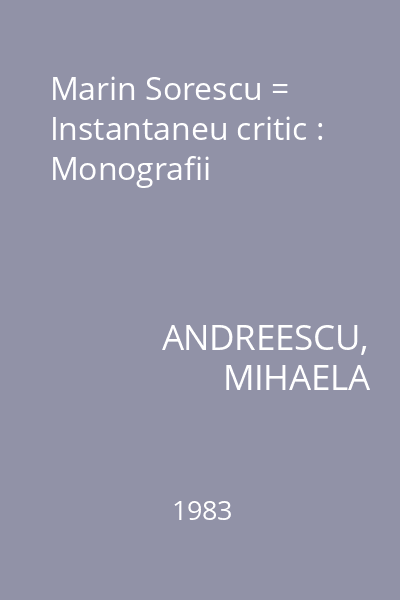 Marin Sorescu = Instantaneu critic : Monografii
