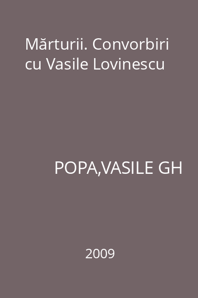 Mărturii. Convorbiri cu Vasile Lovinescu