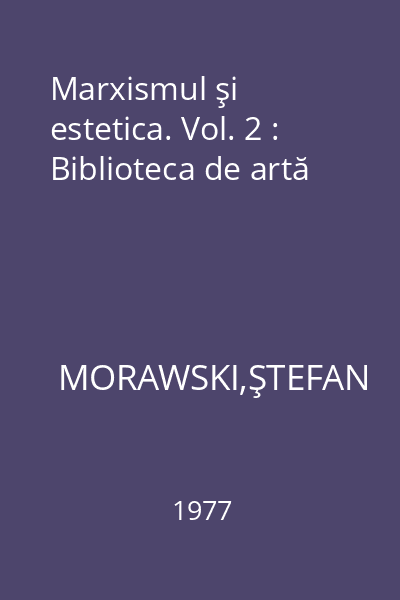 Marxismul şi estetica. Vol. 2 : Biblioteca de artă