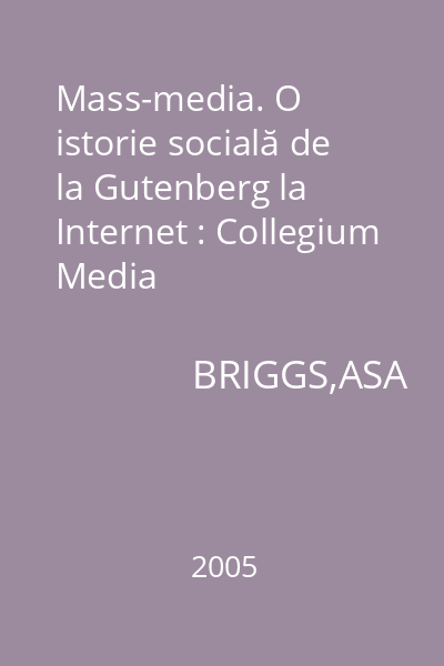 Mass-media. O istorie socială de la Gutenberg la Internet : Collegium Media