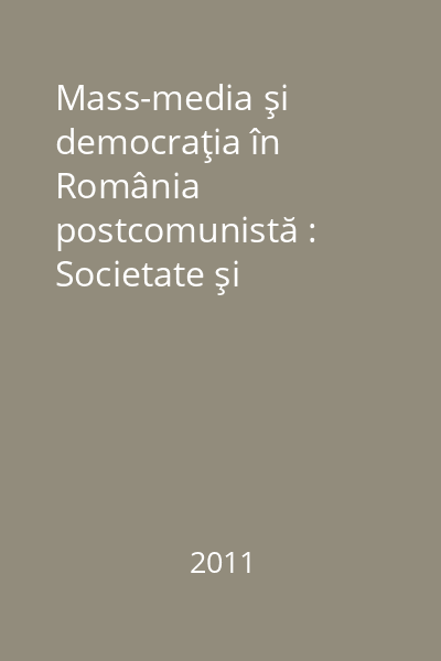 Mass-media şi democraţia în România postcomunistă : Societate şi Cunoaştere