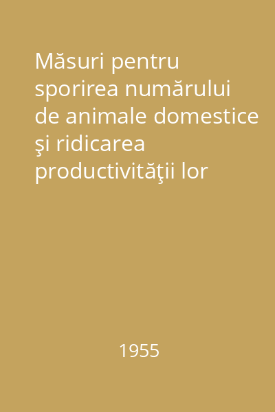 Măsuri pentru sporirea numărului de animale domestice şi ridicarea productivităţii lor